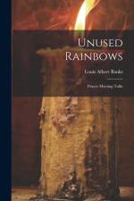 Unused Rainbows: Prayer Meeting Talks af Louis Albert Banks