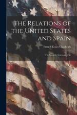 The Relations of the United States and Spain: The Spanish-American War af French Ensor Chadwick