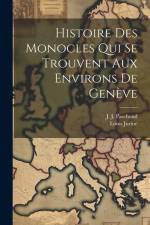 Histoire Des Monocles Qui Se Trouvent Aux Environs De Genève af Louis Jurine