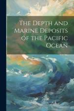 The Depth and Marine Deposits of the Pacific Ocean af Anonymous