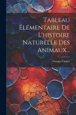 Tableau Élémentaire De L'histoire Naturelle Des Animaux... af Georges Cuvier (Baron)