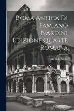 Roma Antica di Famiano Nardini Edizione Quarte Romana af Antonio Nibby