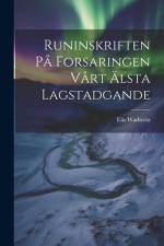 Runinskriften På Forsaringen Vårt Älsta Lagstadgande af Elis Wadstein