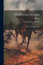In Memoriam: Matthew Fontaine Maury; Volume 9 af Virginia Military Institute