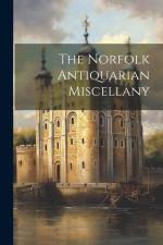 The Norfolk Antiquarian Miscellany af Anonymous