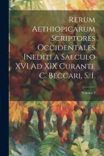Rerum Aethiopicarum Scriptores Occidentales Inediti a Saeculo XVI Ad XIX Curante C. Beccari, S. I.; Volume 7 af Anonymous