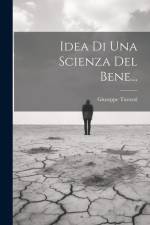 Idea Di Una Scienza Del Bene... af Giuseppe Tarozzi