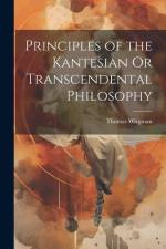 Principles of the Kantesian Or Transcendental Philosophy af Thomas Wirgman