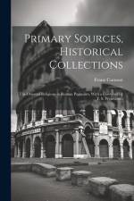 Primary Sources, Historical Collections: The Oriental Religions in Roman Paganism, With a Foreword by T. S. Wentworth af Franz Cumont