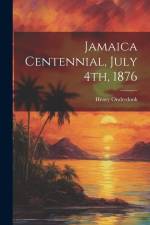 Jamaica Centennial, July 4th, 1876 af Henry Onderdonk
