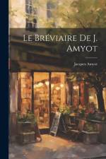 Le Bréviaire De J. Amyot af Jacques Amyot