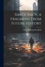 Simiocracy, A Fragment From Future History af Arthur Montagu Brookfield