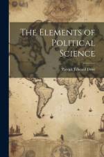 The Elements of Political Science af Patrick Edward Dove