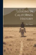 Lessons in California History af Harr Wagner