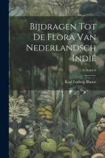 Bijdragen Tot De Flora Van Nederlandsch Indië; Volume 6 af Karl Ludwig Blume