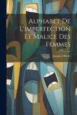 Alphabet De L'imperfection Et Malice Des Femmes af Jacques Olivier