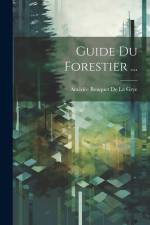 Guide Du Forestier ... af Amedee Bouquet de la Grye