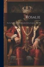 Rosalie; ou, La Vocation Forcée; Mémoires De La Comtesse d'Hes*** af Anonymous