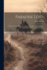 Paradise Lost: A Poem in Twelve Books. the Author John Milton. According to the Author's Last Edition, in the Year 1674 af John Milton
