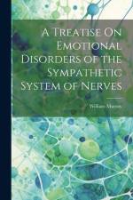 A Treatise On Emotional Disorders of the Sympathetic System of Nerves af William Murray