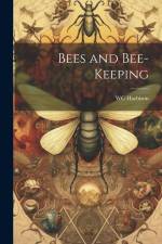 Bees and Bee-Keeping af Wc Harbison