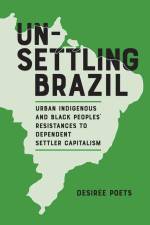 Unsettling Brazil af Desirée Poets
