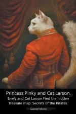 Princess Pinky and Cat Larson. Emily and Cat Larson Find the hidden treasure map. Secrets of the Pirates. af Gabriell Monro