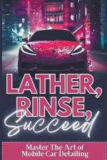 Lather, Rinse, Succeed af Randy Volson