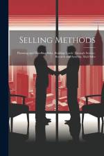 Selling Methods; Planning and Handling Sales, Building Trade Through Service, Records and Systems, Mail Sales af Anonymous