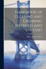 Handbook of Clearing and Grubbing Methods and Cost af Halbert Powers Gillette