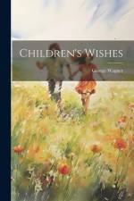 Children's Wishes af George Wagner
