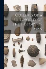 Outlines of a Philosophy of the History of Man af Anonymous