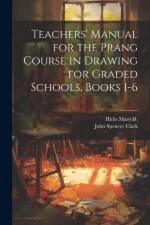 Teachers' Manual for the Prang Course in Drawing for Graded Schools, Books 1-6 af John Spencer Clark