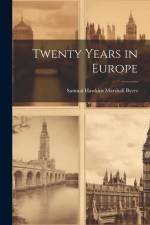 Twenty Years in Europe af Samual Hawkins Marshall Byers