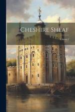 Cheshire Sheaf; Volume 2 af Anonymous