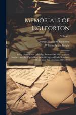 Memorials of Coleorton: Being Letters From Coleridge, Wordsworth and His Sister, Southey, and Sir Walter Scott to Sir George and Lady Beaumont af William Angus Knight