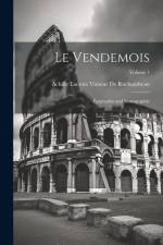 Le Vendemois: Épigraphie and Iconographie; Volume 1 af Achille LaCroix Vimeur De Rochambeau