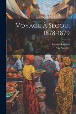 Voyage À Ségou, 1878-1879 af Gabriel Gravier