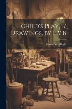 Child's Play, 17 Drawings, by E.V.B af Eleanor Vere Boyle