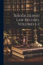Rhode Island Law Record, Volumes 1-2 af Anonymous