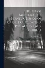The Life of Monseigneur Berneux, Bishop of Capse. Transl. With a Preface by Lady Herbert af Frederic Pichon