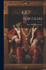 For Lilias af Rosa Nouchette Carey