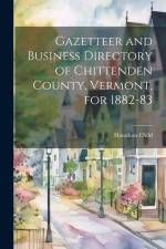 Gazetteer and Business Directory of Chittenden County, Vermont, for 1882-83 af Hamilton Child
