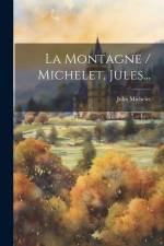 La Montagne / Michelet, Jules... af Jules Michelet