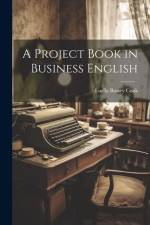 A Project Book in Business English af Luella Bussey Cook