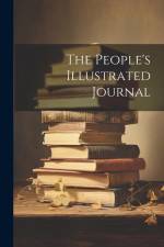 The People's Illustrated Journal af Anonymous