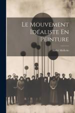 Le Mouvement Idéaliste En Peinture af Andre Mellerio