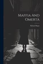 Maffia And Omertà af Richard Bagot