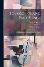 Folk-Songs and Part-Songs: With Preparatory Exercises for Choral Classes af William Hague