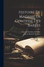 Histoire De Madame La Comtesse Des Barres af Francois-Timoleon de Choisy